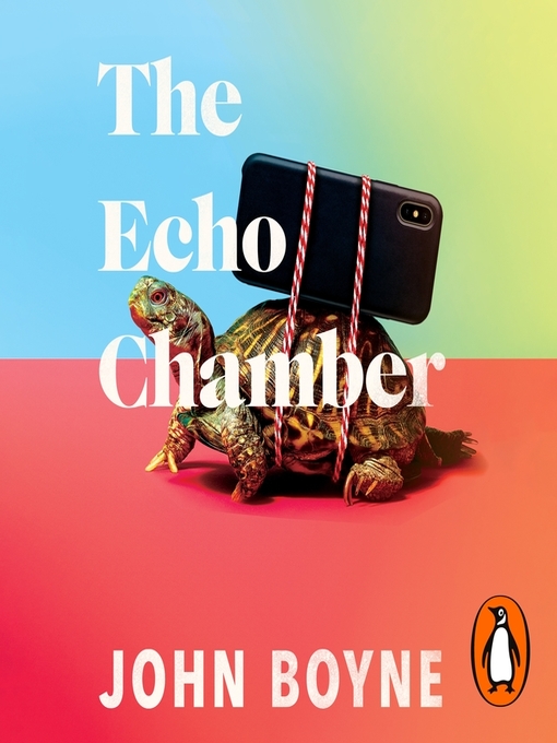 Title details for The Echo Chamber by John Boyne - Wait list